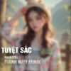 Download track Tuyệt Sắc (Thanh Huyy Remix)