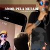 Download track Amor Pela Metade