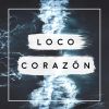 Download track Loco Corazón