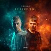 Download track Be Like You (Extended Mix)