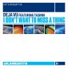 Download track I Don't Want To Miss A Thing (Systematik Radio Edit)