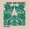 Download track Whirl And Magnet, Pt. 2