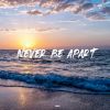 Download track Never Be Apart