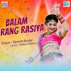 Download track Balam Rang Rasiya