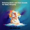 Download track Relaxing Music And Rain Sounds For Baby Sleeping 6