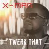 Download track Twerk That