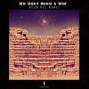 Download track We Don't Need A War