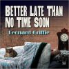 Download track Better Late Than No Time Soon