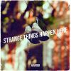 Download track Strange Things Happen Here (Radio Edit)