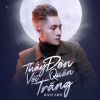 Download track Thấy Đèn Vội Quên Trăng