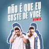 Download track Não É Que Eu Goste De Você (Remix)