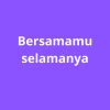 Download track Bersamamu Selamanya