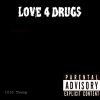 Download track Love 4 Drugs