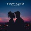 Download track Serseri Aşıklar