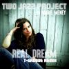 Download track Real Dream (T-Groove Remix)