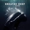 Download track Breathe Deep (Original Mix)