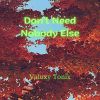 Download track Don't Need Nobody Else