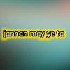 Download track Jannan May Ye Ta