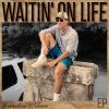 Download track Waitin' On Life