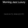 Download track Tasteful Music For Peaceful Mornings