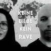 Download track Keine Liebe Kein Rave (Extended Mix)