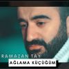 Download track Ağlama Küçüğüm