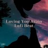 Download track Loving You Again - Lofi Beat