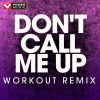 Download track Don't Call Me Up (Workout Remix)