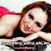 Download track DJ Orang Yang Salah