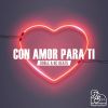 Download track Con Amor Para Ti