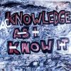 Download track Knowledge As I Know It