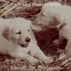 Download track Incredible Moods For Calming Pups