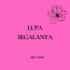 Download track Lupa Segalanya