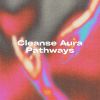 Download track Clear Aura Pathways