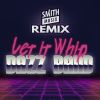 Download track Let It Whip (Smithmusix Remix)