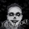 Download track Life's A Joke