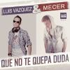 Download track Que No Te Quepa Duda (Radio Edit)