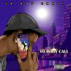 Download track Yo Body Call