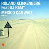 Download track Mexico Can Wait (Rolands Dub)