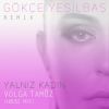 Download track Yalnız Kadın (Volga Tamöz Remix)