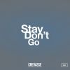 Download track Stay, Don't Go (Original Mix)