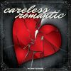 Download track Careless Romantic (No Heart To Break)