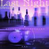 Download track Last Night (广播剧《台风眼》第二季插曲; Remix)