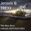 Download track The New Born (Jeroxis 2015 Kick Edit)