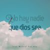 Download track No Hay Nadie Que Dios Sea