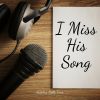 Download track I Miss His Song