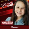 Download track Maybe (The Voice Brasil Kids 2017)