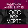 Download track Loco Por Verte (Ander & Rossi) (Radio Edit)