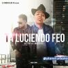 Download track Ta Luciendo Feo (Musicologo El Libro)