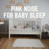 Download track Baby Pink Noise